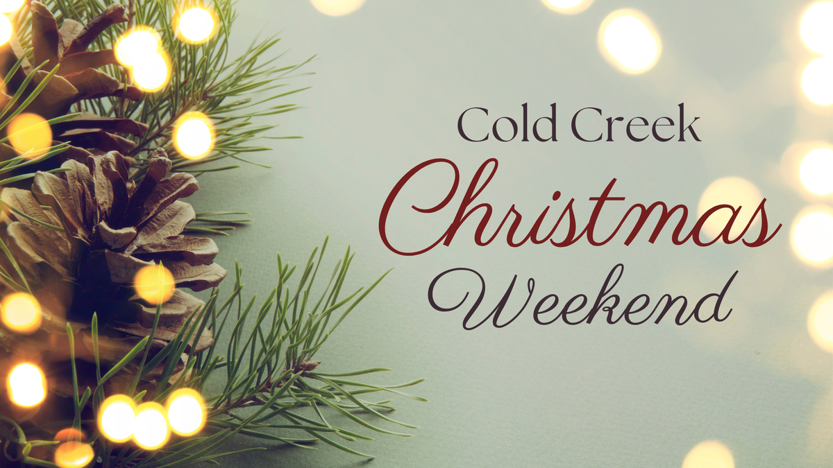 Cold Creek Christmas Weekend