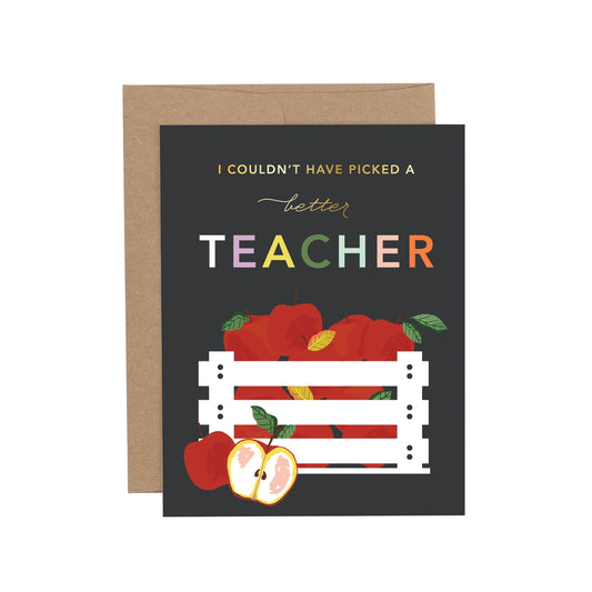 Picked a Better Teacher Greeting Card